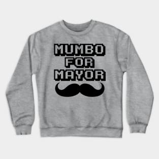 Mumbo For Mayor mayor Crewneck Sweatshirt